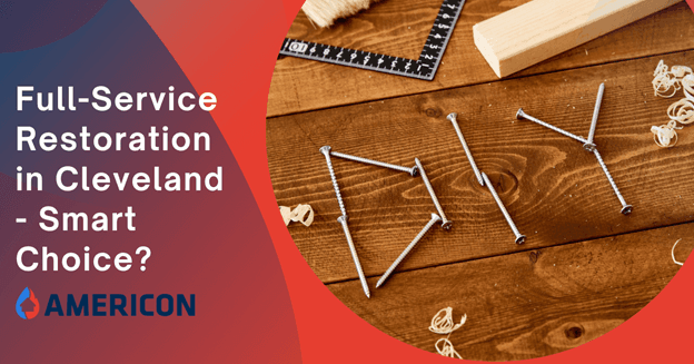 Why Full-Service Restoration in Cleveland Is the Smartest Way to Recover Post Disaster?