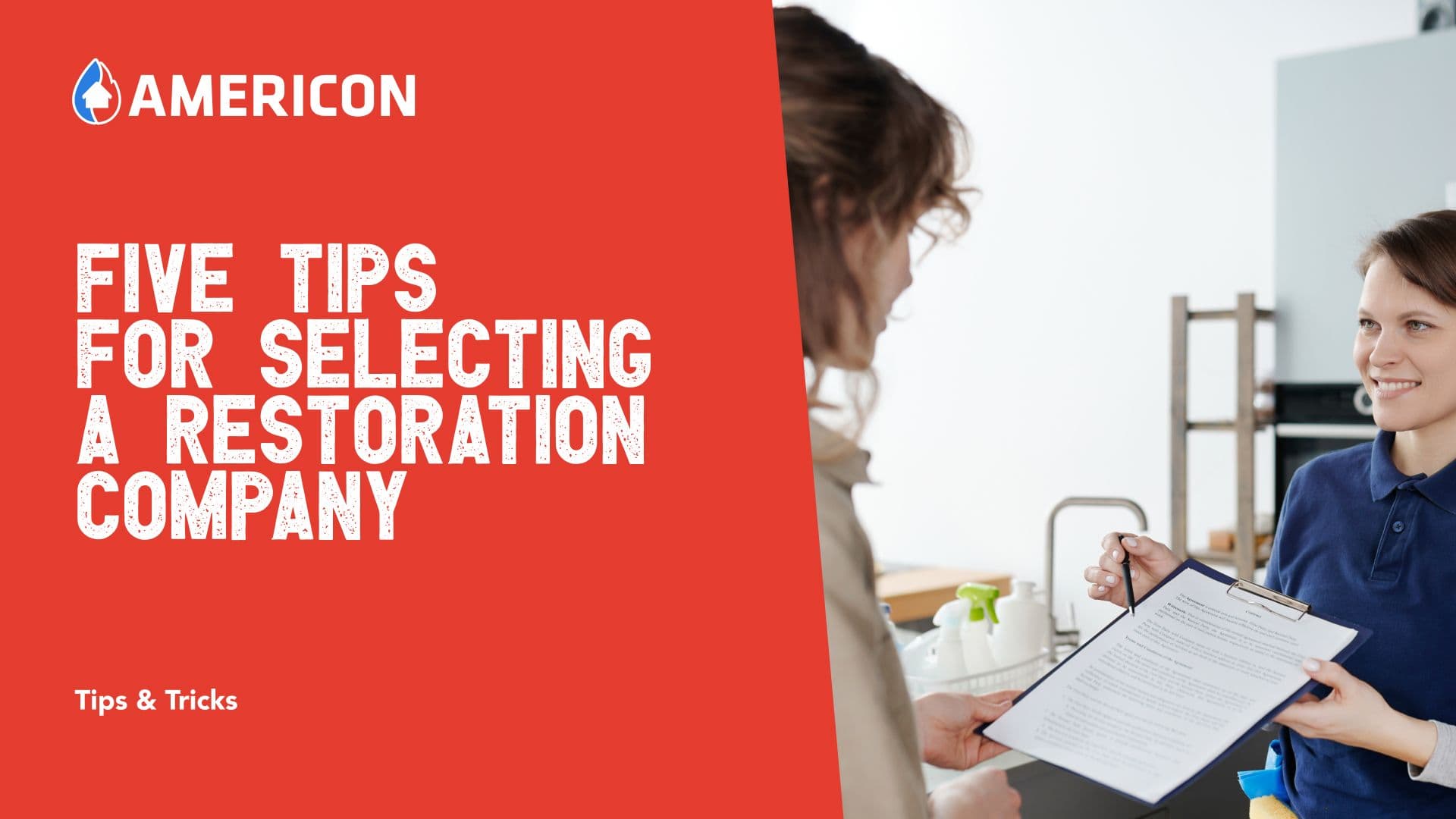 Five Tips For Selecting A Restoration Company