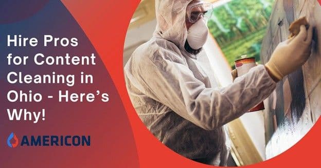Why Should You Hire Professionals for Contents Cleaning in Ohio?