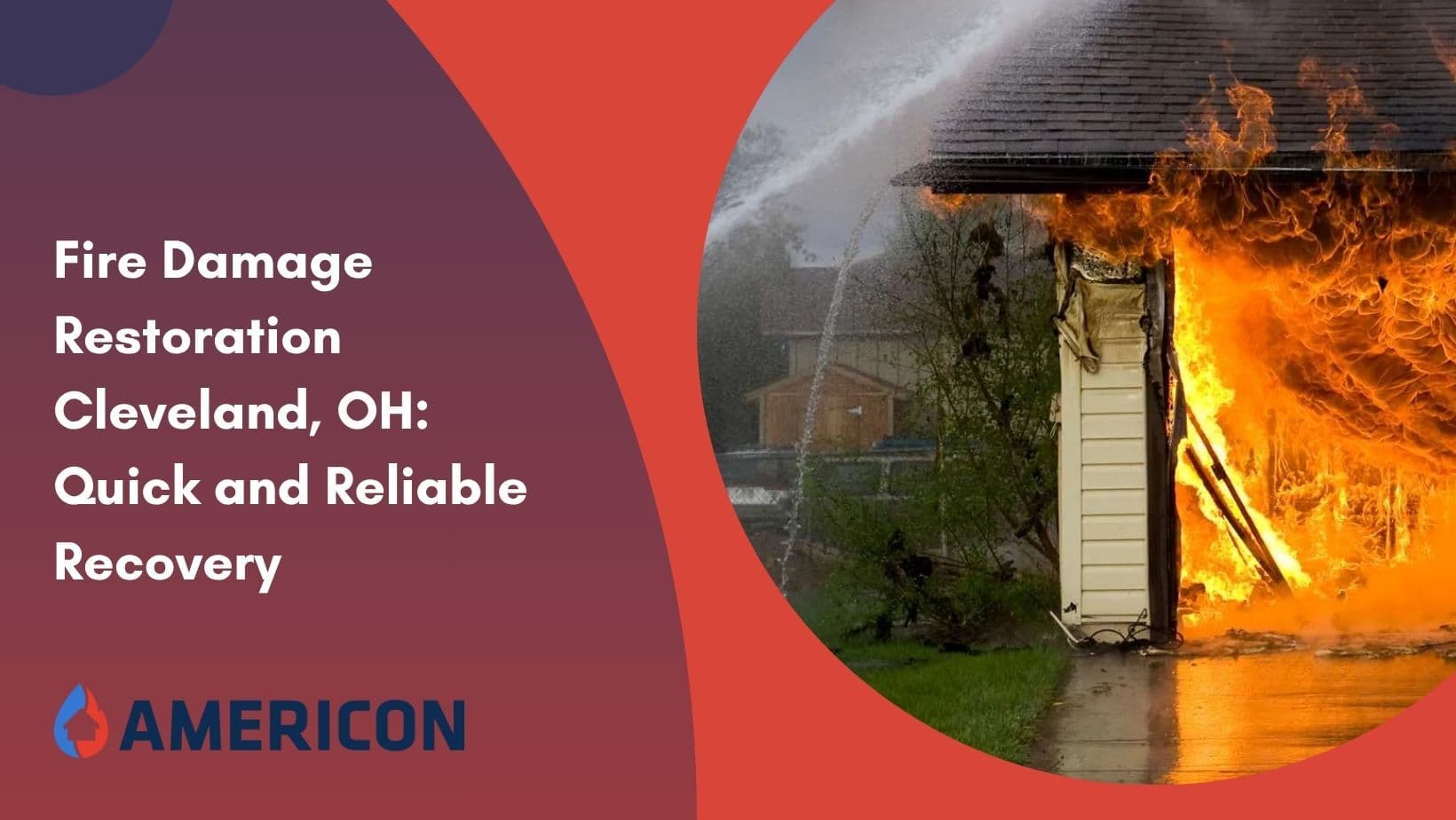 Fire Damage Restoration Cleveland, OH: Quick and Reliable Recovery