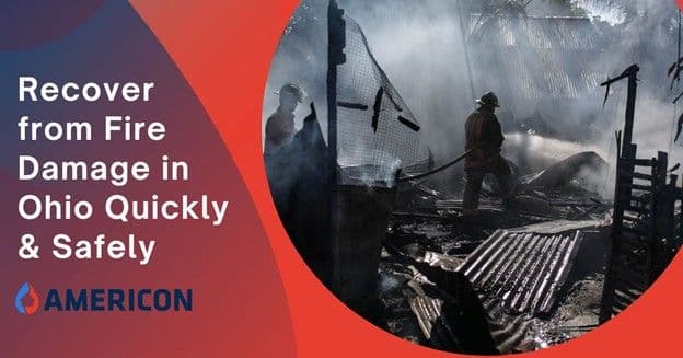 How Can You Recover from Fire Damage in Ohio Quickly and Safely?