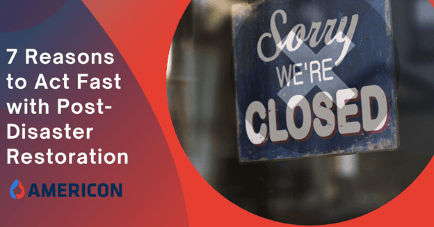7 Reasons to Act Fast with Post-Disaster Building Restoration Services