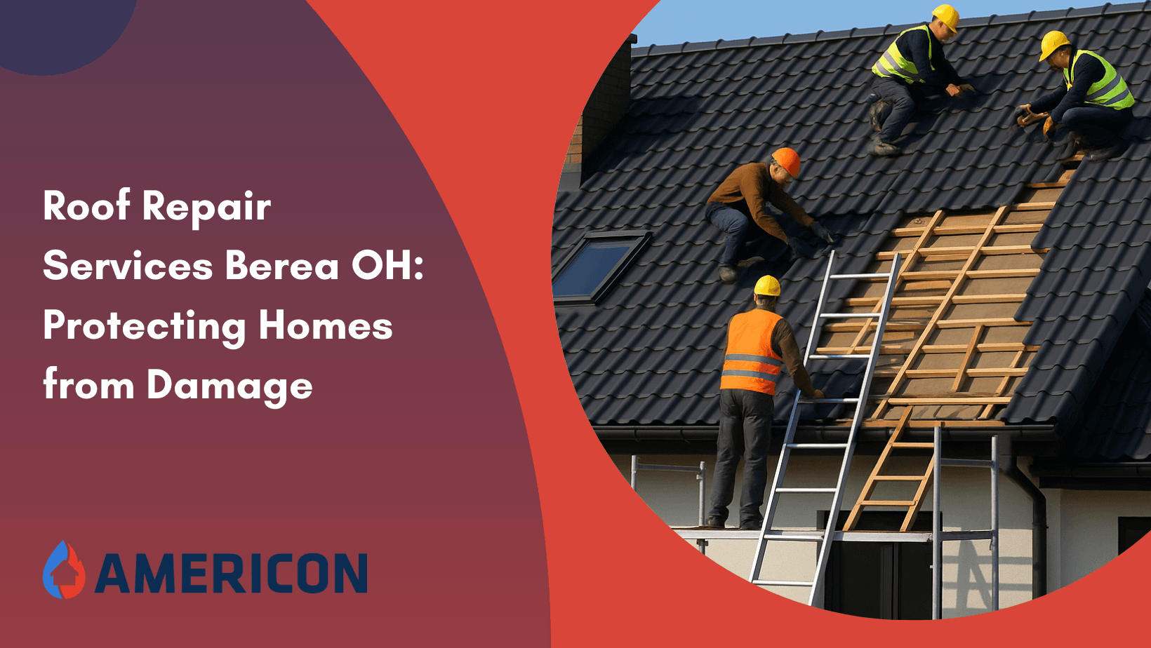 Roof Repair Services Berea OH: Protecting Homes from Damage