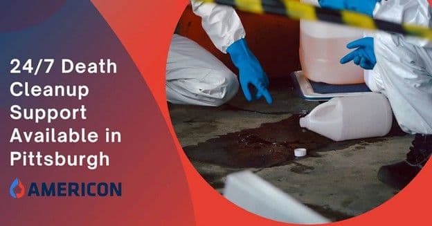 Is There 24/7 Death Cleanup Support Available in Pittsburgh?